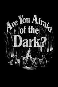 Are You Afraid of the Dark?