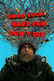 Good Luck, Have Fun, Don't Die