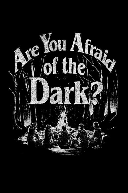 Are You Afraid of the Dark?